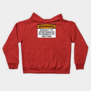 WARNING: SUBJECT TO SPONTANEOUS OUTBREAKS OF KNITTING Kids Hoodie